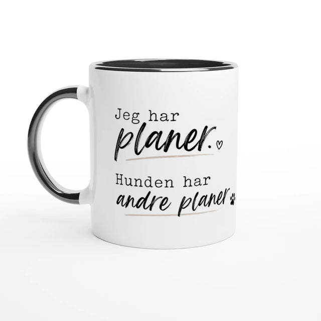 "Jeg har planer Hunden har andre planer" krus
